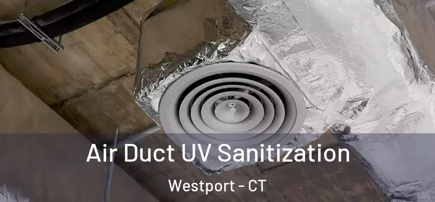 Air Duct UV Sanitization Westport - CT