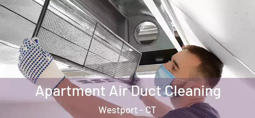 Apartment Air Duct Cleaning Westport - CT