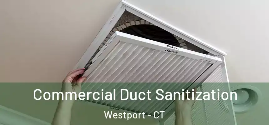 Commercial Duct Sanitization Westport - CT