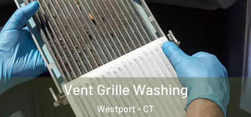 Vent Grille Washing Westport - CT